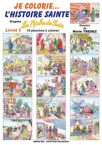 JE COLORIE L'HISTOIRE SAINTE - LIVRET 3