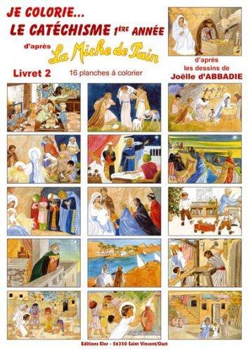 JE COLORIE LE CATÉCHISME 1 ère ANNÉE - LIVRET 2
