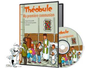 Théobule ; Ma première communion : Je me prépare à accueillir Jésus