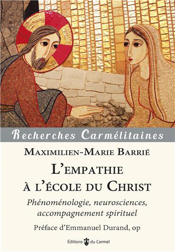 L'empathie à l'école du Christ - Phénoménologie, neurosciences, accompagnement spirituel