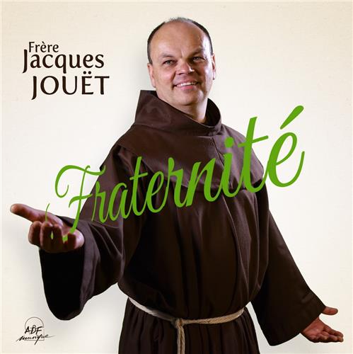 CD Fraternité - Frère Jacques Jouët