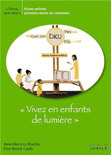 PREMIÈRE ANNÉE 7/8 ANS - VIVEZ EN ENFANTS DE LUMIÈRE - FICHES ENFANTS