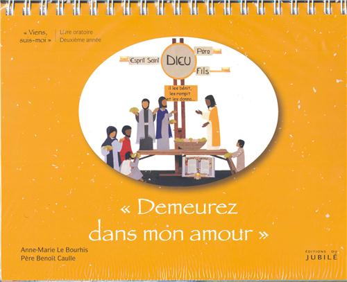 DEUXIÈME ANNÉE 8/9 ANS - DEMEUREZ DANS MON AMOUR - LIVRE ENFANTS