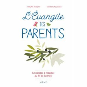 L'évangile des parents ~ 52 paroles à méditer au fil de l'année