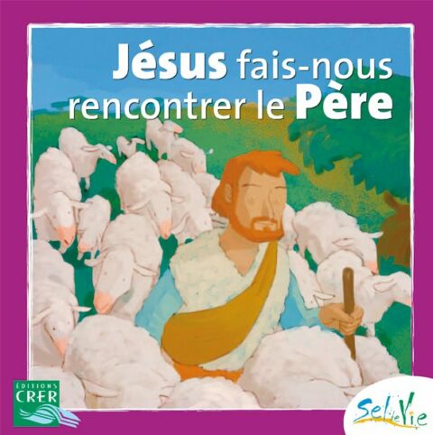 JÉSUS FAIS-NOUS RENCONTRER LE PÈRE