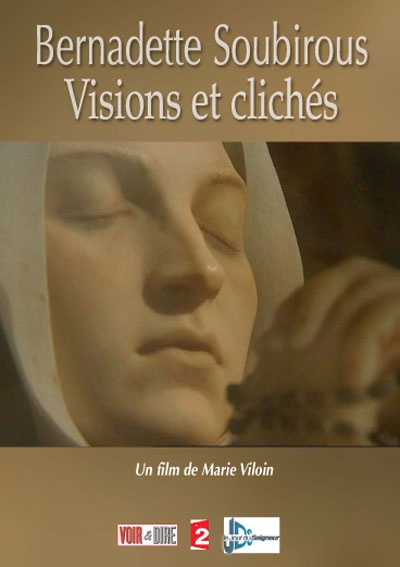 Bernadette Soubirous, visions et clichés