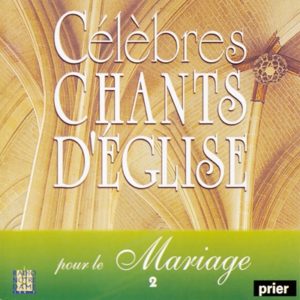 Célèbres chants d'Eglise pour le Mariage vol.2
