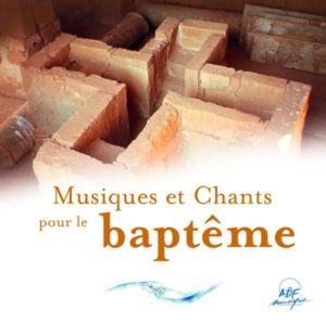 Musiques et chants pour le Baptême