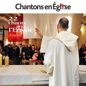 Chantons en Eglise - 22 chants pour l'envoi