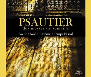 Psautier des messes de semaine : Avent, Noël, Carême et Temps pascal