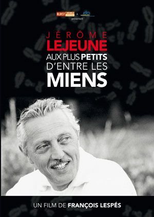 Jérôme Lejeune, aux plus petits d'entre les miens