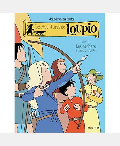 Les Aventures de Loupio - Les archers et autres récits