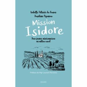 Mission Isidore- Deux jeunes missionnaires en milieu rural