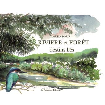Rivière et Forêt - destins liés