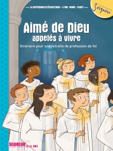 Seigneur Tu nous appelles 12/13 ans - AIMÉ DE DIEU, appelés à vivre