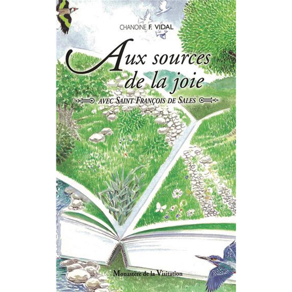 Aux sources de la joie ; Avec Saint François de Sales