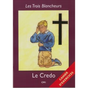 LE CREDO - CAHIER D'EXERCICE CM1