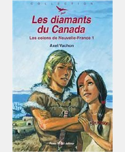 Les diamants du Canada - Les colons de Nouvelle-France 1