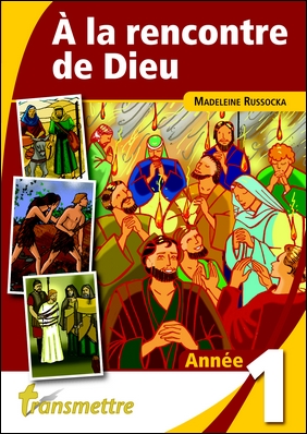 À LE RENCONTRE DE DIEU - CATÉCHISME ANNÉE 1