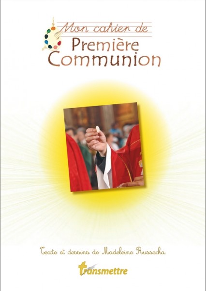MON CAHIER DE PREMIÈRE COMMUNION