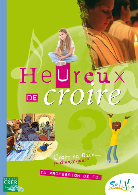 HEUREUX DE CROIRE