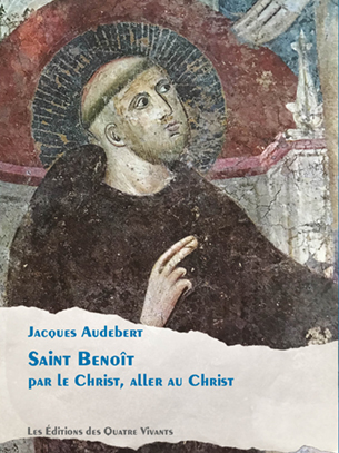 Saint Benoît par le Christ, aller au Christ