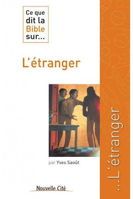 Ce que dit la Bible sur... L'étranger