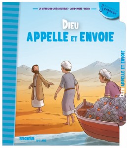 Seigneur Tu nous appelles -8/11 ans - Module 8 DIEU APPELLE ET ENVOIE