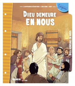 Seigneur Tu nous appelles - 8/11 ans - Module 12 - DIEU DEMEURE EN NOUS