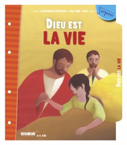 Seigneur Tu nous appelles - 8/11 ans - Module 10 - DIEU EST LA VIE