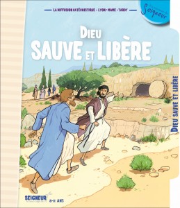 Seigneur Tu nous appelles - 8/11 ans - Module 4 - DIEU SAUVE ET LIBÈRE