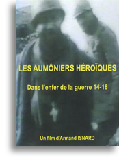 Les Aumôniers Héroïques dans l'enfer de la guerre 14-18 DVD