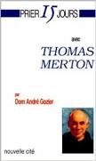 Prier 15 jours avec Thomas MERTON