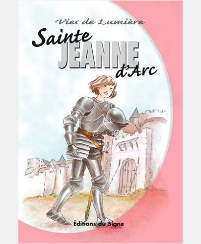 Vies de Lumière - Sainte Jeanne d'Arc