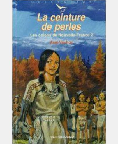 La ceinture de perles - Les colons de Nouvelle-France 2