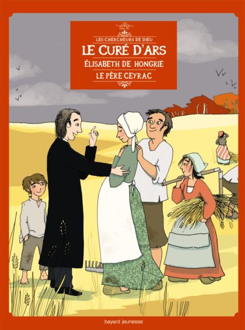 Le curé d'Ars, Elisabeth de Hongrie, Le Père Ceyrac