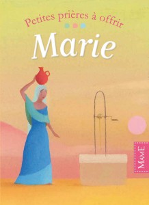 Petites prières à offrir - Marie