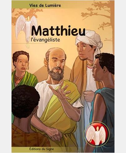 Vies de Lumière - Matthieu l'évangéliste