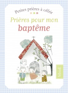 Petites prières à offrir - Prières pour mon baptême