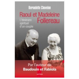 Raoul et Madeleine Follereau : L’itinéraire spirituel d'un couple