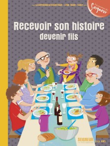 Seigneur Tu nous appelles 12/13 ans - RECEVOIR SON HISTOIRE, devenir fils