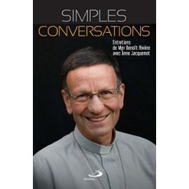 Simples conversations Entretiens de Mgr Benoît Rivière avec Anne Jacquemot