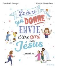 Le livre qui donne envie d'être ami avec Jésus