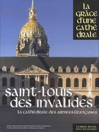 Saint-Louis des invalides, La grâce d'une cathédrale