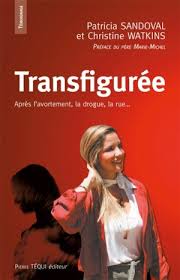 Transfigurée Après l'avortement, la drogue, la rue...